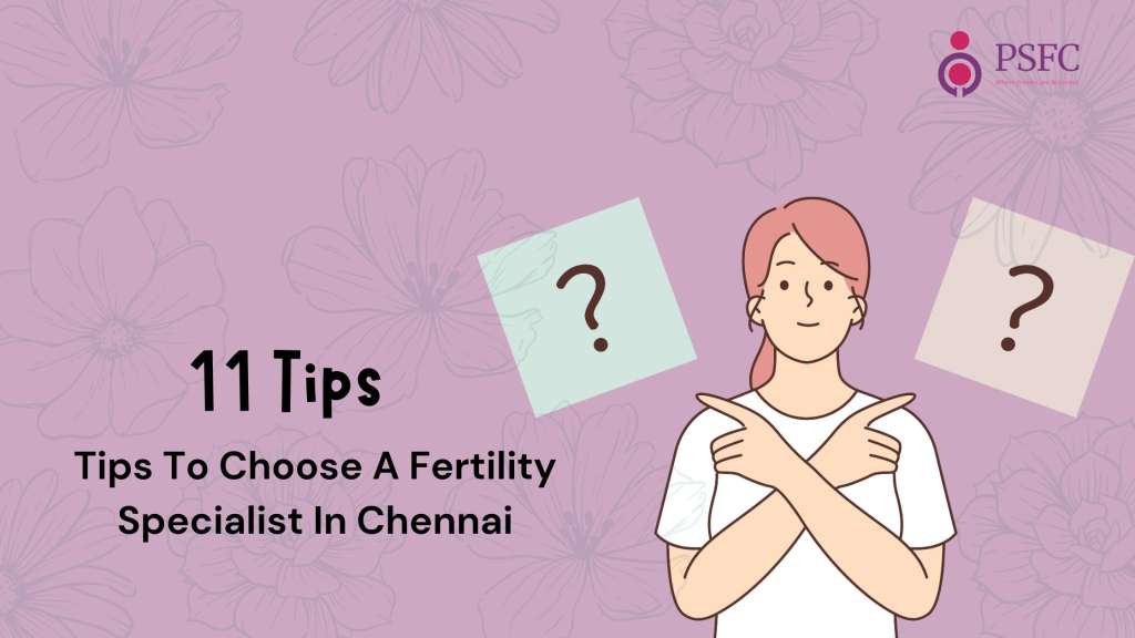 11 Tips To Choose A Fertility Specialist In Chennai