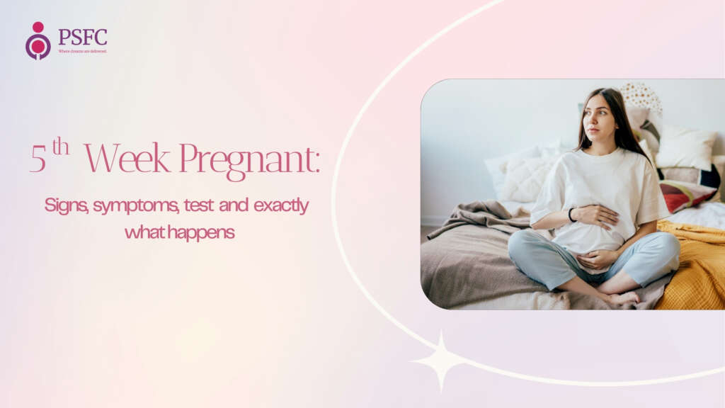 5th Weeks Pregnant: Symptoms, Feelings & What Really Happens