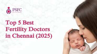Top 5 Best Fertility Doctors in Chennai (2025) IVF, IUI, Infertility
