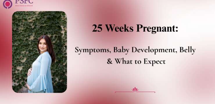 25 weeks of pregnancy – Baby growth, body changes, and essential health tips. Learn what to expect at week 25 of pregnancy with expert guide.