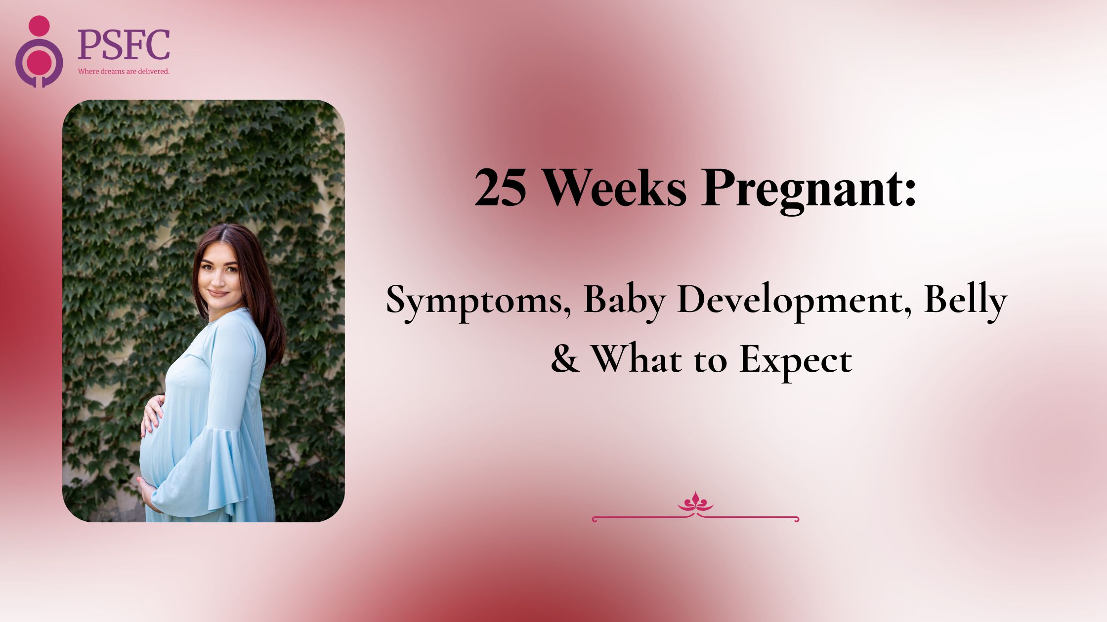 25 Weeks Pregnant: Symptoms, Baby Development, Belly & What to Expect