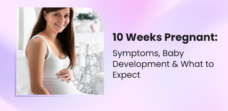 10 Weeks Pregnancy