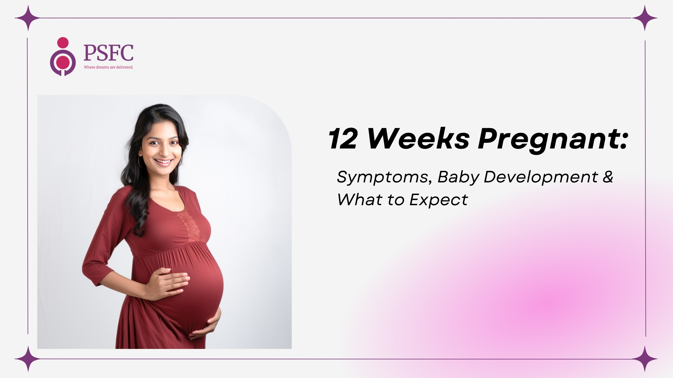 12 Weeks Pregnant: Symptoms, Baby Development & What to Expect