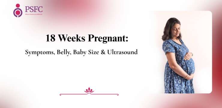 18 Weeks Pregnant: Symptoms, Baby Development, Bump, and Movement