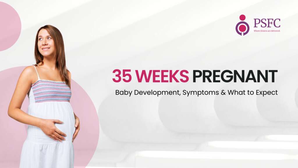 35 Weeks Pregnant: Finalizing Prep as Your Baby Reaches a Milestone