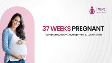 37 Weeks Pregnant: Early Labor Signs, Baby Size & Delivery Readiness — Understand baby growth and delivery prep tips.