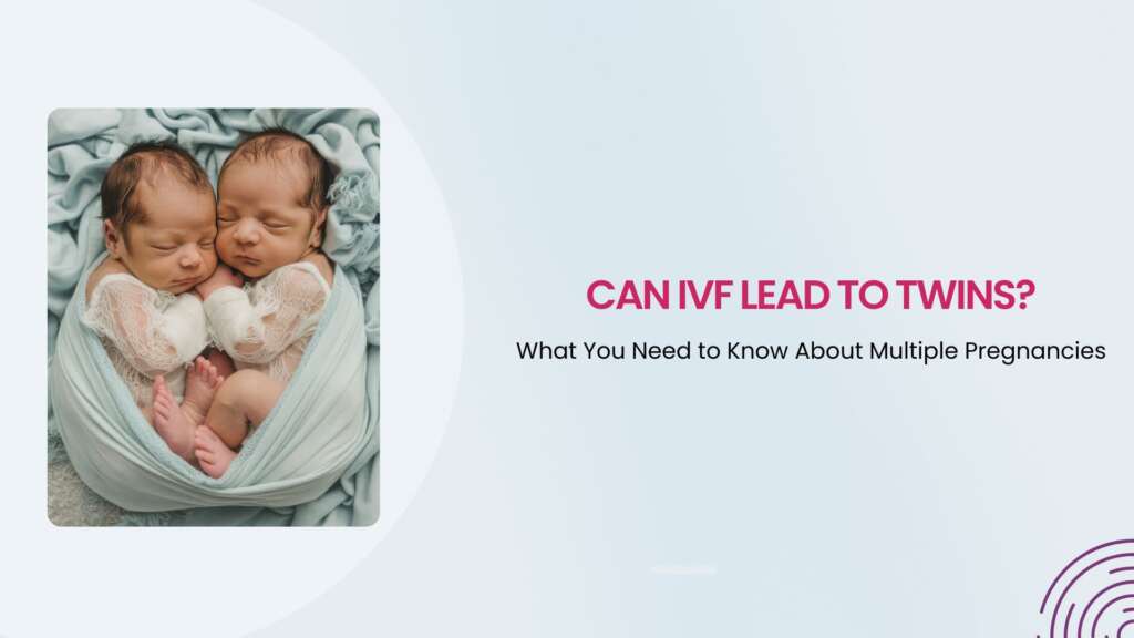 Can IVF Lead to Twins? What You Need to Know About Multiple Pregnancies